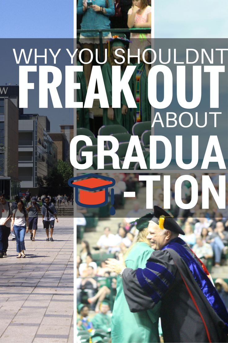 Why you shouldnt freak out about graduation