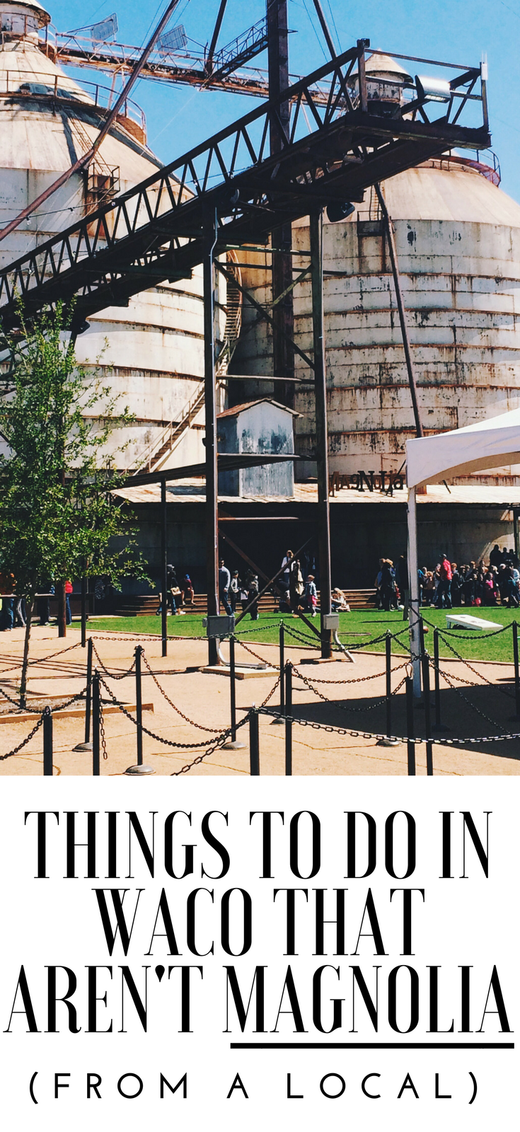 Things to do in Waco BESIDES the Magnolia Silos (according to a local)